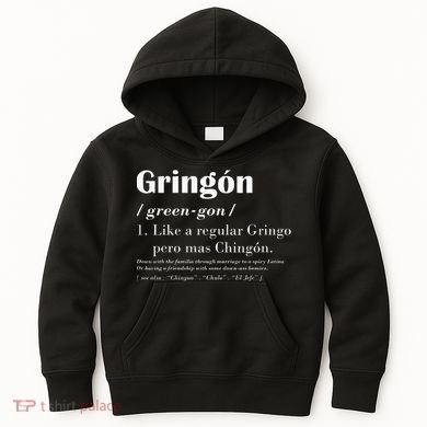 Gringon Greengon Like A Regular Gringo Pero Mas Chingon Kids Hoodie