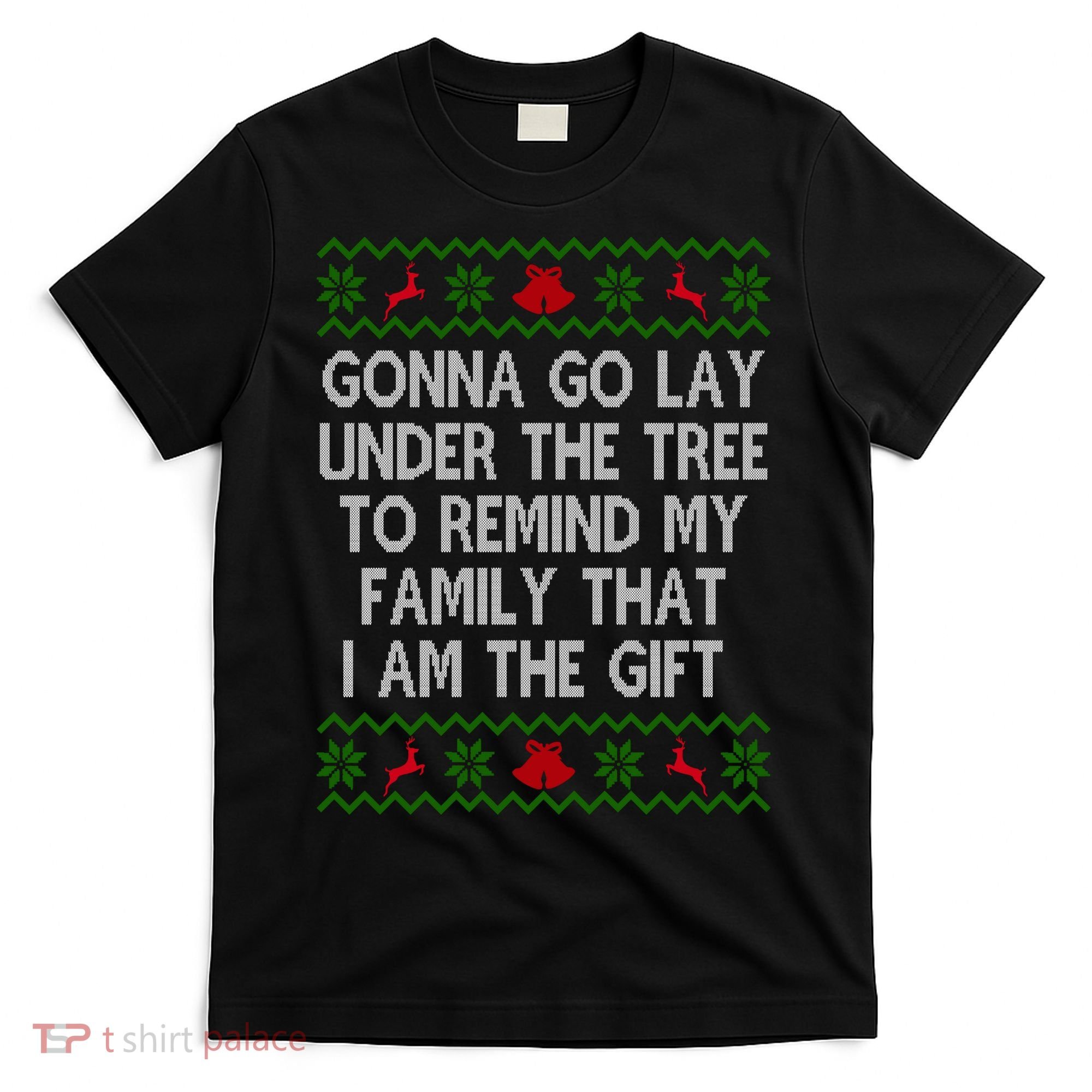 Gonna Go Lay Under The Tree To Remind My Family I Am The Gift T-Shirt