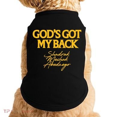 God’S Got My Back Shadrach Meshach Abednego Doggie Tank