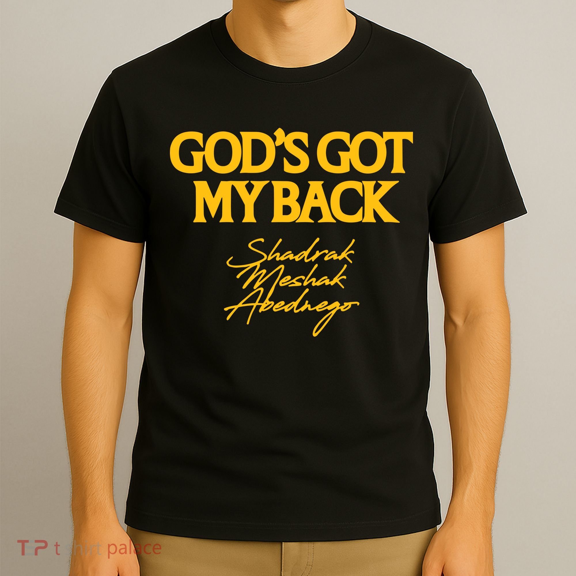 God’S Got My Back Shadrach Meshach Abednego T-Shirt