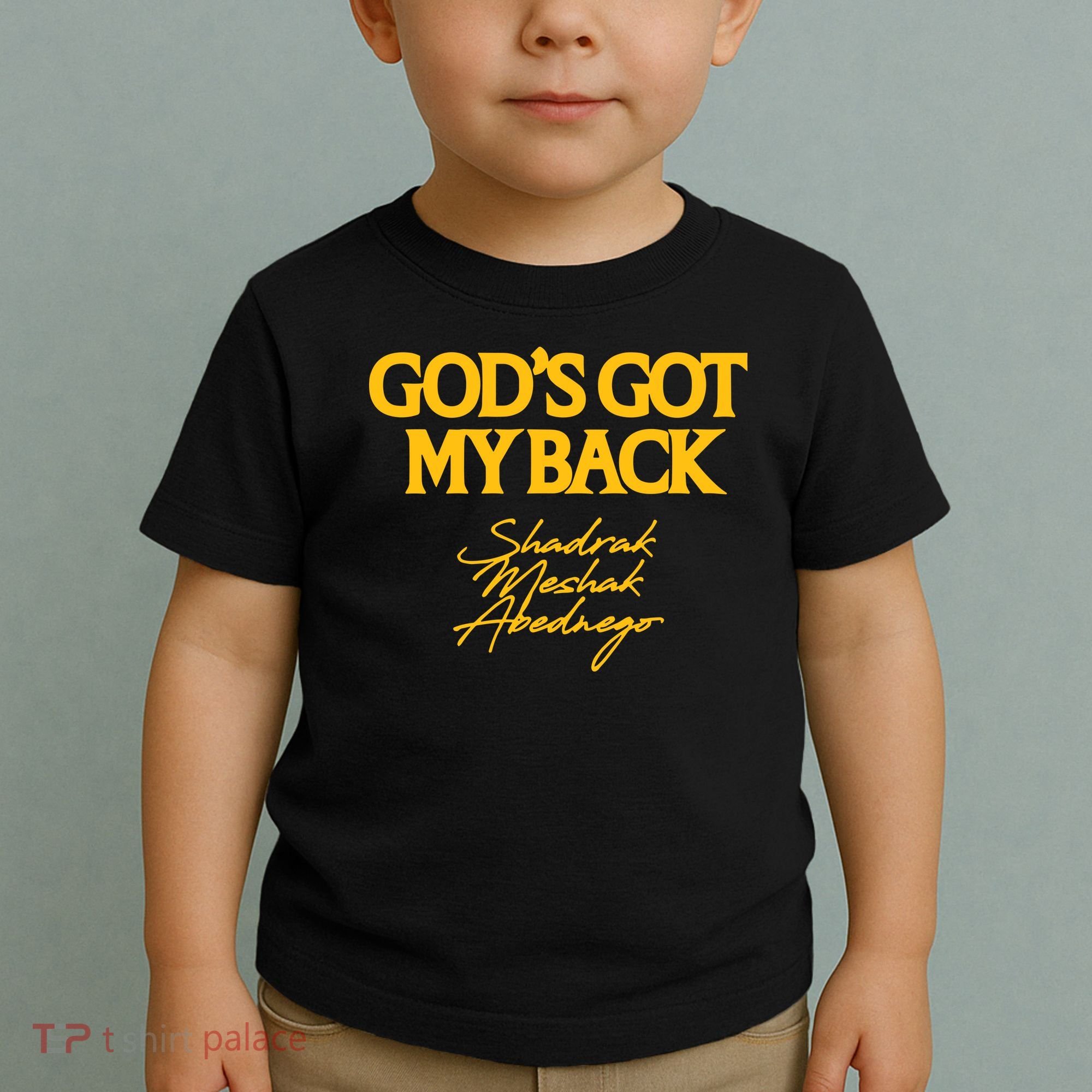 God’S Got My Back Shadrach Meshach Abednego Toddler T-Shirt