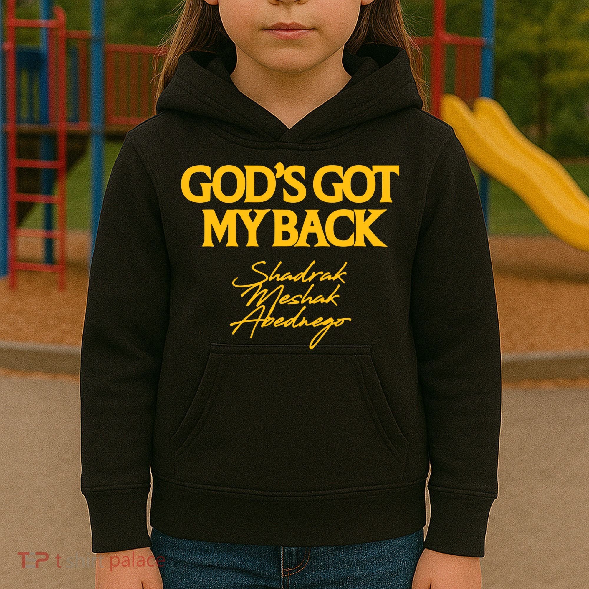 God’S Got My Back Shadrach Meshach Abednego Kids Hoodie