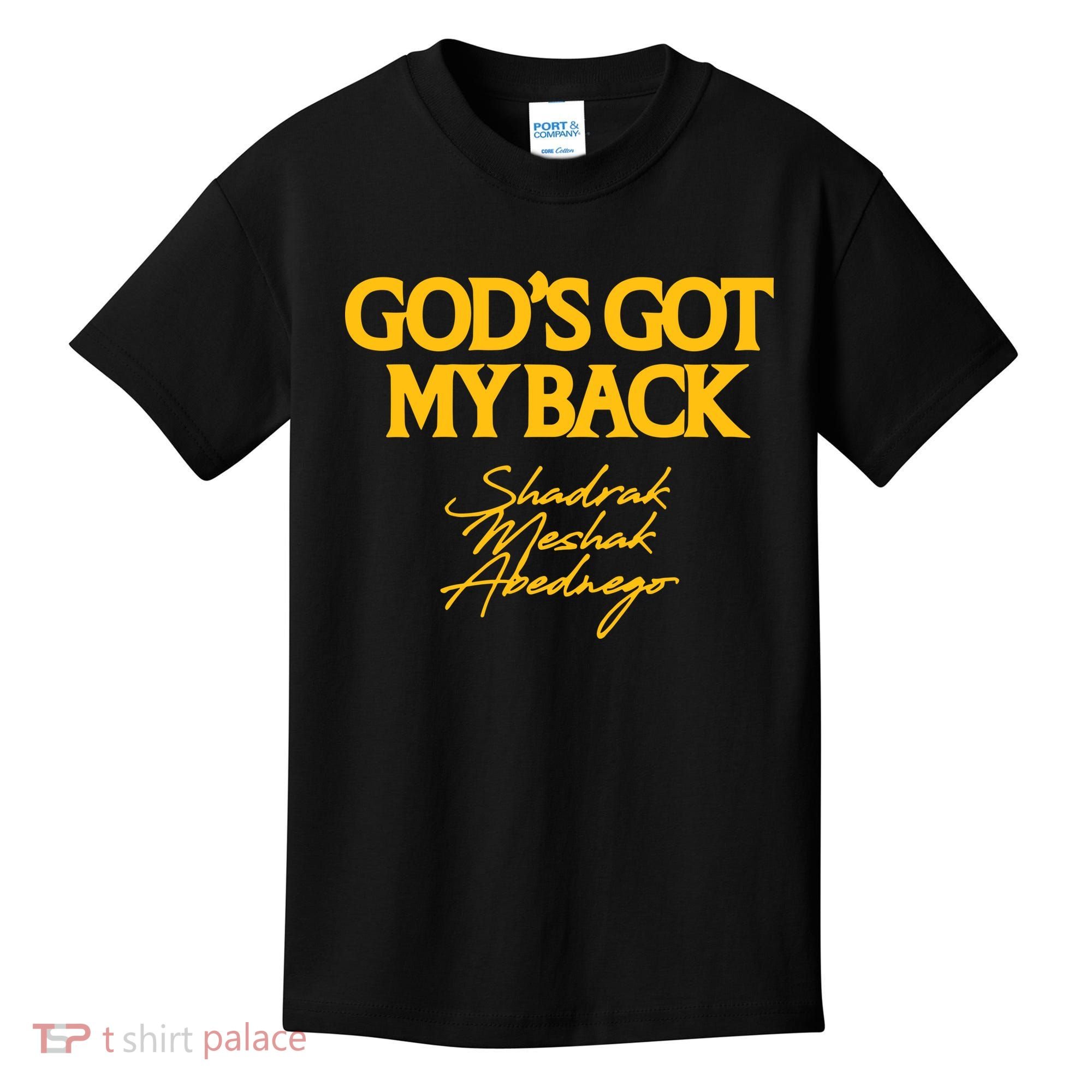 God’S Got My Back Shadrach Meshach Abednego Kids T-Shirt
