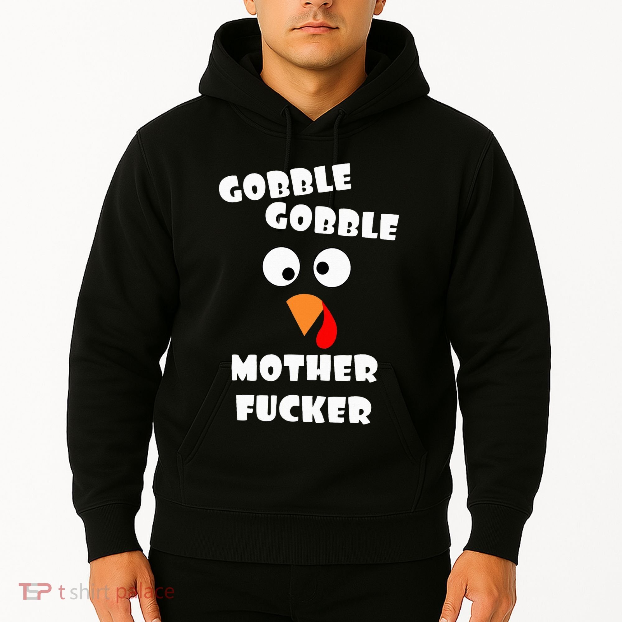 Gobble Gobble Motherfucker Turkey Thanksgiving Day Hoodie