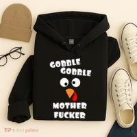 Gobble Gobble Motherfucker Turkey Thanksgiving Day Hoodie thumb 4