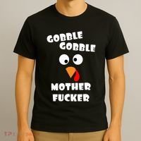 Gobble Gobble Motherfucker Turkey Thanksgiving Day T-Shirt thumb 3