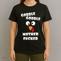 Gobble Gobble Motherfucker Turkey Thanksgiving Day T-Shirt thumb 4