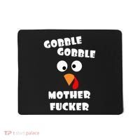 Gobble Gobble Motherfucker Turkey Thanksgiving Day Mousepad thumb 0