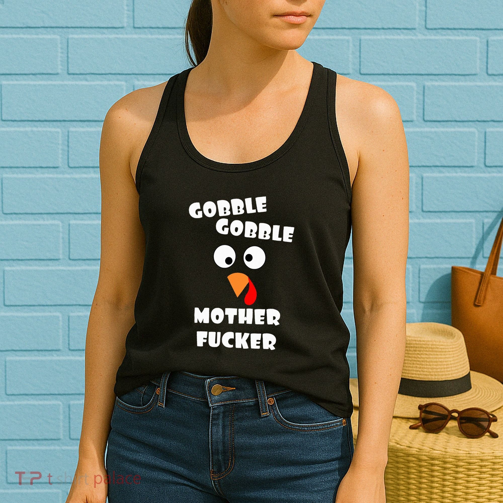 Gobble Gobble Motherfucker Turkey Thanksgiving Day Women's Tank Top