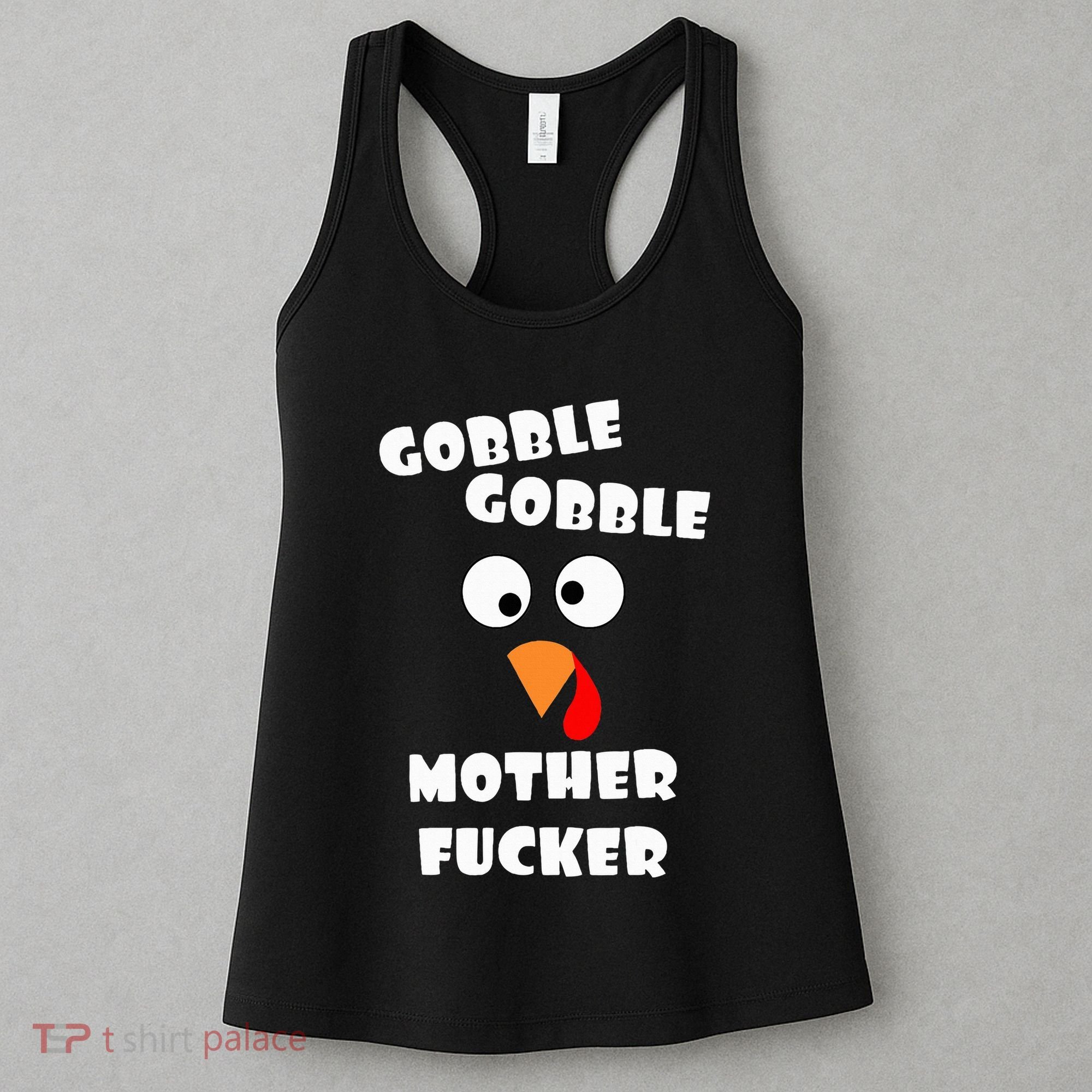 Gobble Gobble Motherfucker Turkey Thanksgiving Day Women's Tank Top