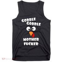 Gobble Gobble Motherfucker Turkey Thanksgiving Day Tank Top thumb 0