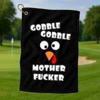 Gobble Gobble Motherfucker Turkey Thanksgiving Day Golf Towel thumb 1