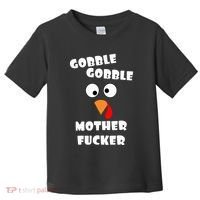 Gobble Gobble Motherfucker Turkey Thanksgiving Day Toddler T-Shirt thumb 0