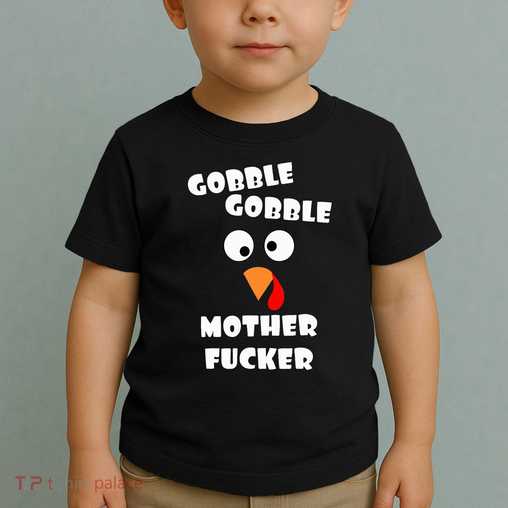 Gobble Gobble Motherfucker Turkey Thanksgiving Day Toddler T-Shirt