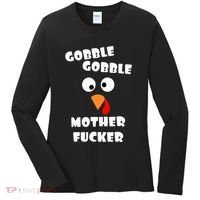 Gobble Gobble Motherfucker Turkey Thanksgiving Day Women's Long Sleeve Shirt thumb 0