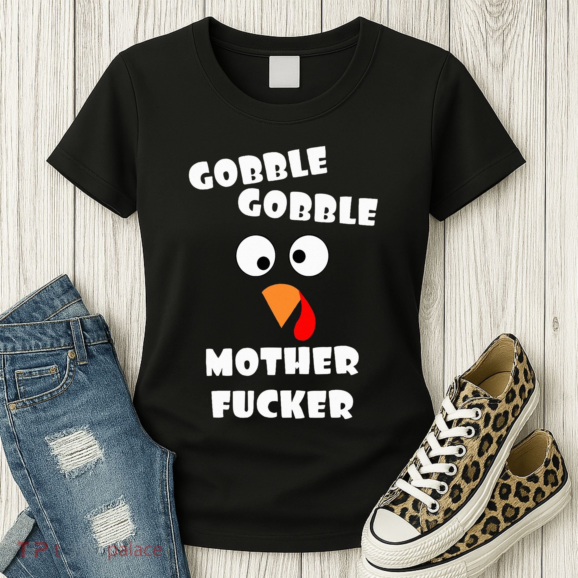Gobble Gobble Motherfucker Turkey Thanksgiving Day Women's T-Shirt