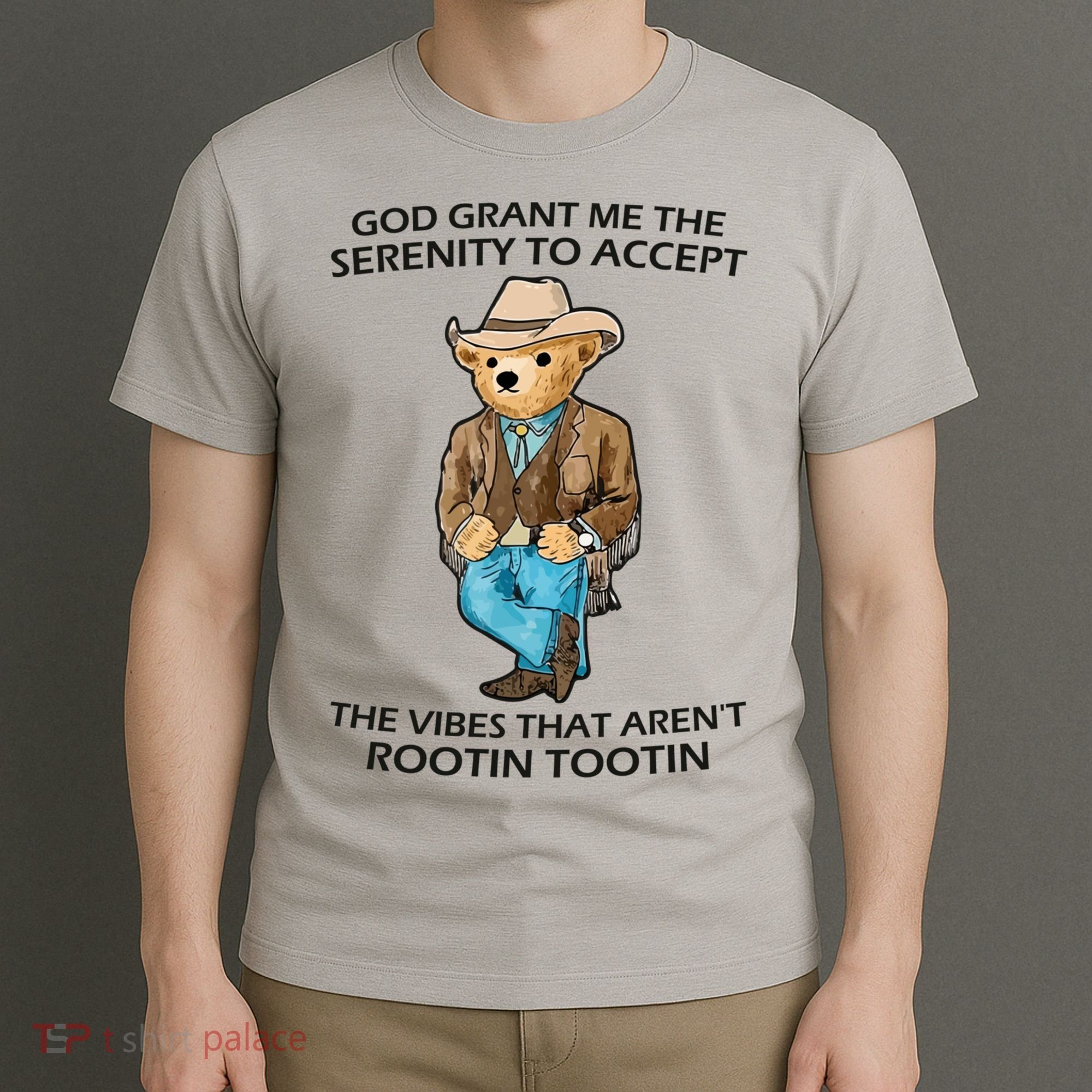 God Grant Me The Serenity To Accept The Vibes That Aren’t Rootin Tootin T-Shirt
