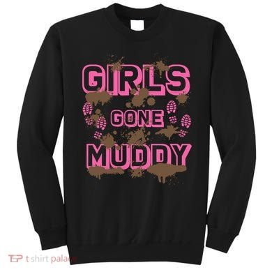 Girl Gone Muddy Funny Mud Run Racing For A Mudding Mudder Sweatshirt