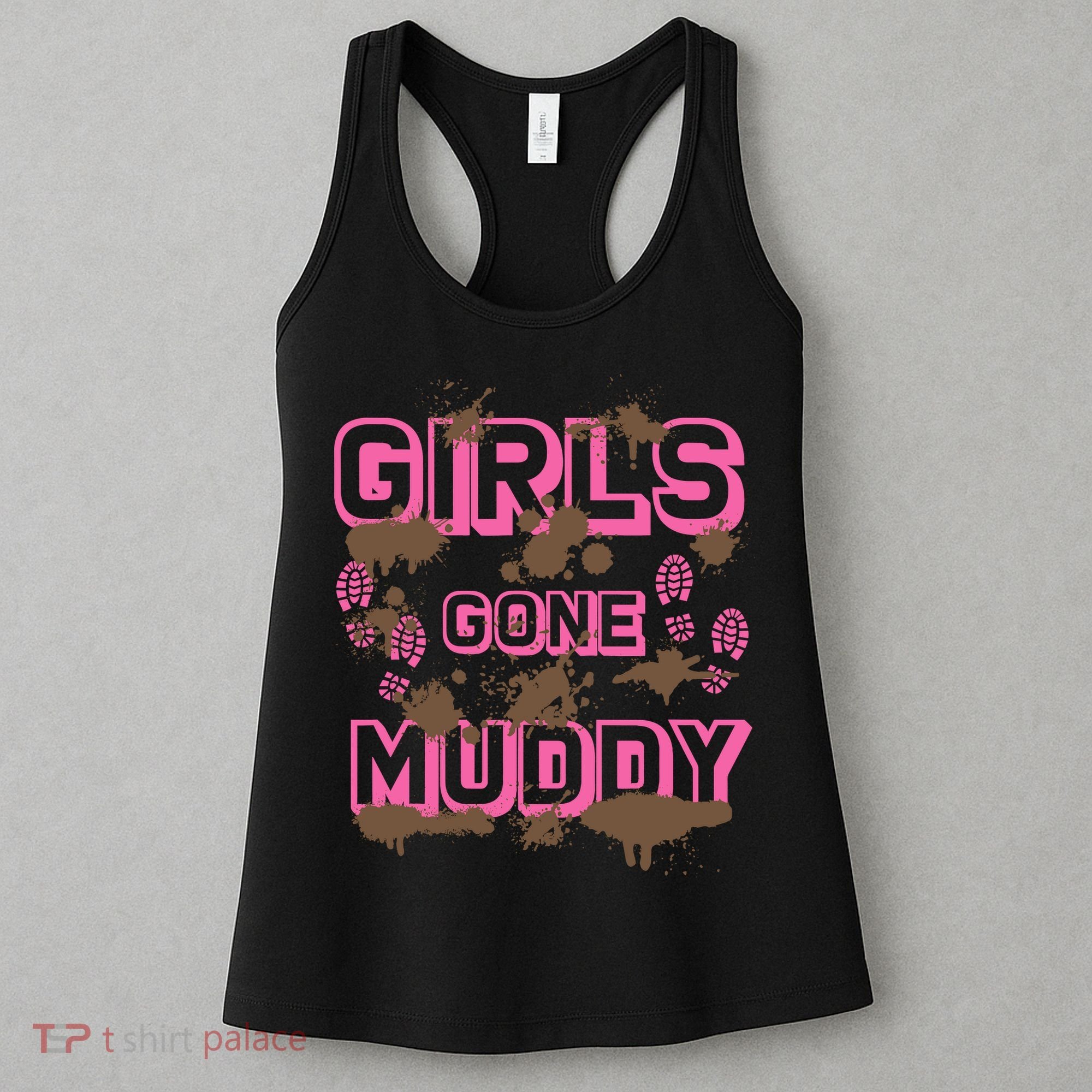 Girl Gone Muddy Funny Mud Run Racing For A Mudding Mudder Women's Tank Top