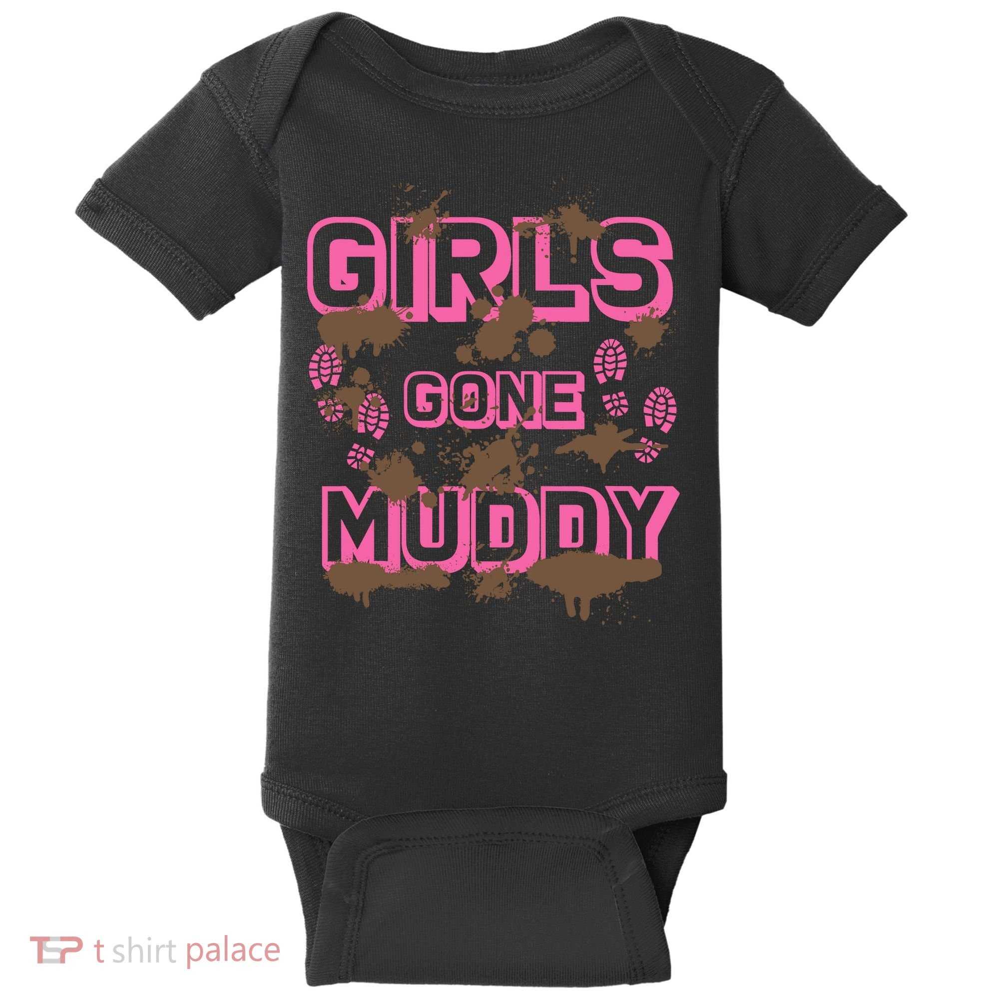 Girl Gone Muddy Funny Mud Run Racing For A Mudding Mudder Baby Bodysuit