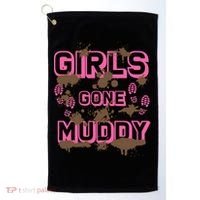 Girl Gone Muddy Funny Mud Run Racing For A Mudding Mudder Golf Towel thumb 0