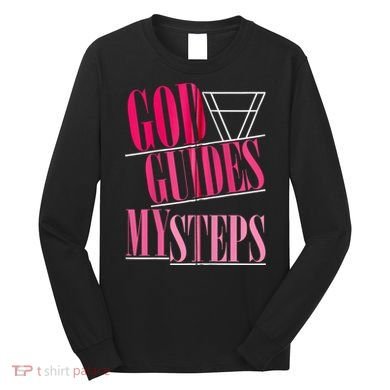 God Guides My Steps Long Sleeve Shirt