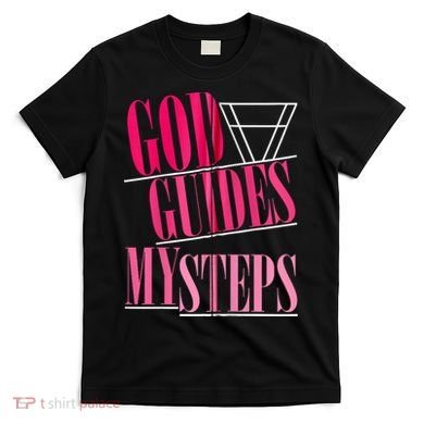 God Guides My Steps T-Shirt