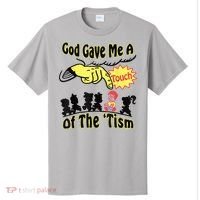 God Gave Me A Touch Of The Tism T-Shirt thumb 0