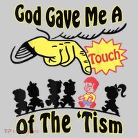 God Gave Me A Touch Of The Tism T-Shirt thumb 2