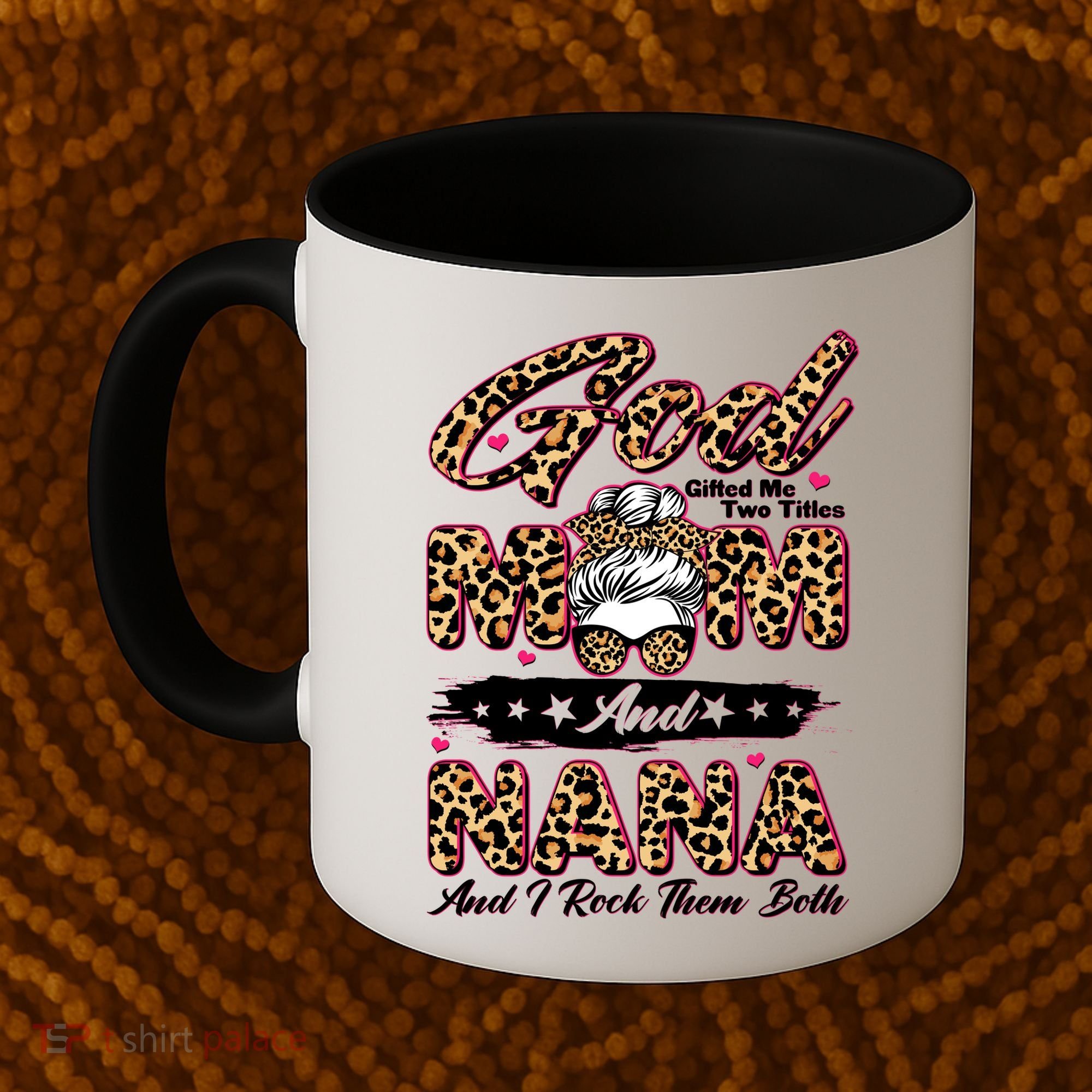 God Gifted Me Two Titles Mom And Nana Coffee Mug