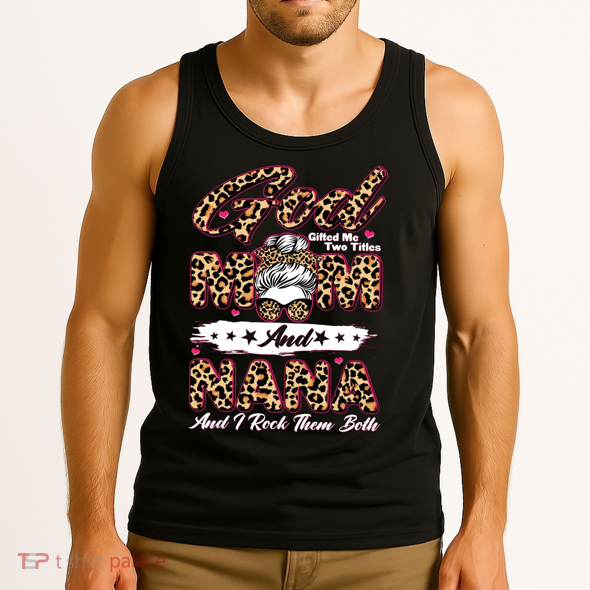 God Gifted Me Two Titles Mom And Nana Tank Top