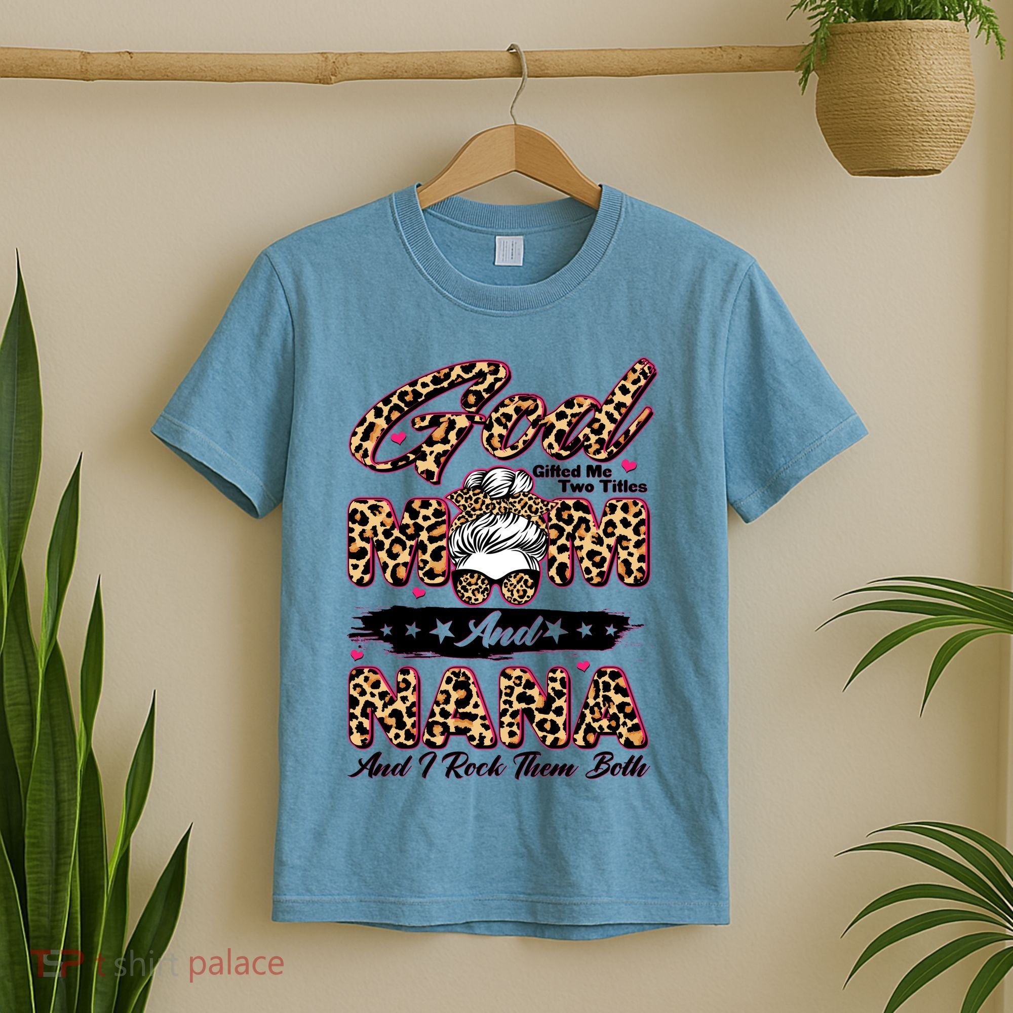 God Gifted Me Two Titles Mom And Nana T-Shirt