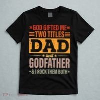 God Gifted Me Two Titles Dad And Godfather Fathers Day T-Shirt thumb 5