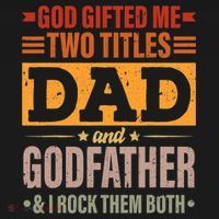 God Gifted Me Two Titles Dad And Godfather Fathers Day T-Shirt thumb 7