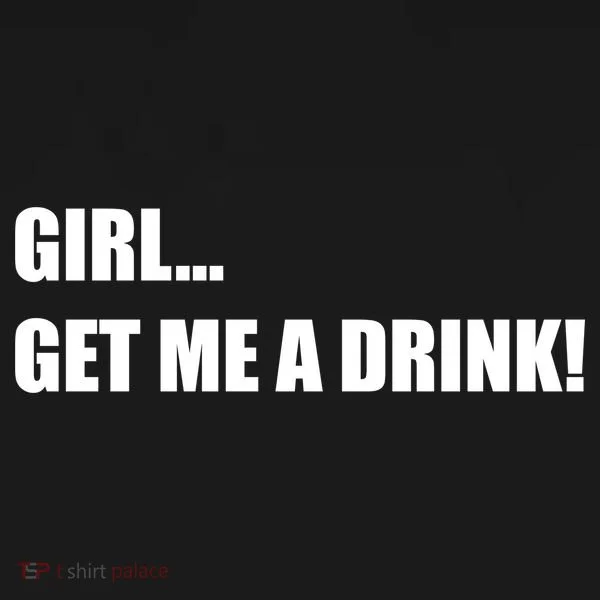 GIRL... GET ME A DRINK! Doggie Tank