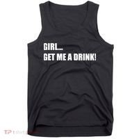 GIRL... GET ME A DRINK! Tank Top thumb 0