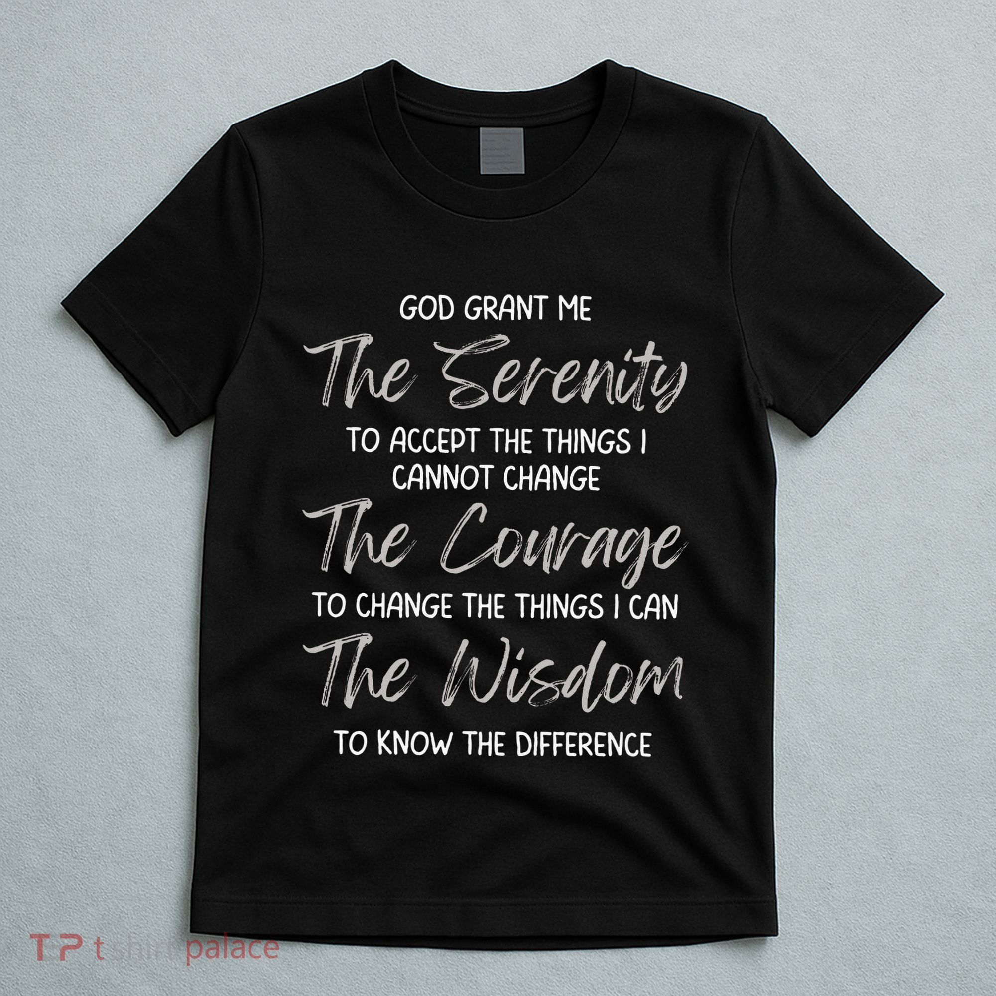 God Grant Me The Serenity Prayer Inspirational Spiritual T-Shirt