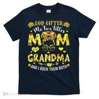 God Gifted Me Two Titles Mom And Grandma Rock Both T-Shirt thumb 0