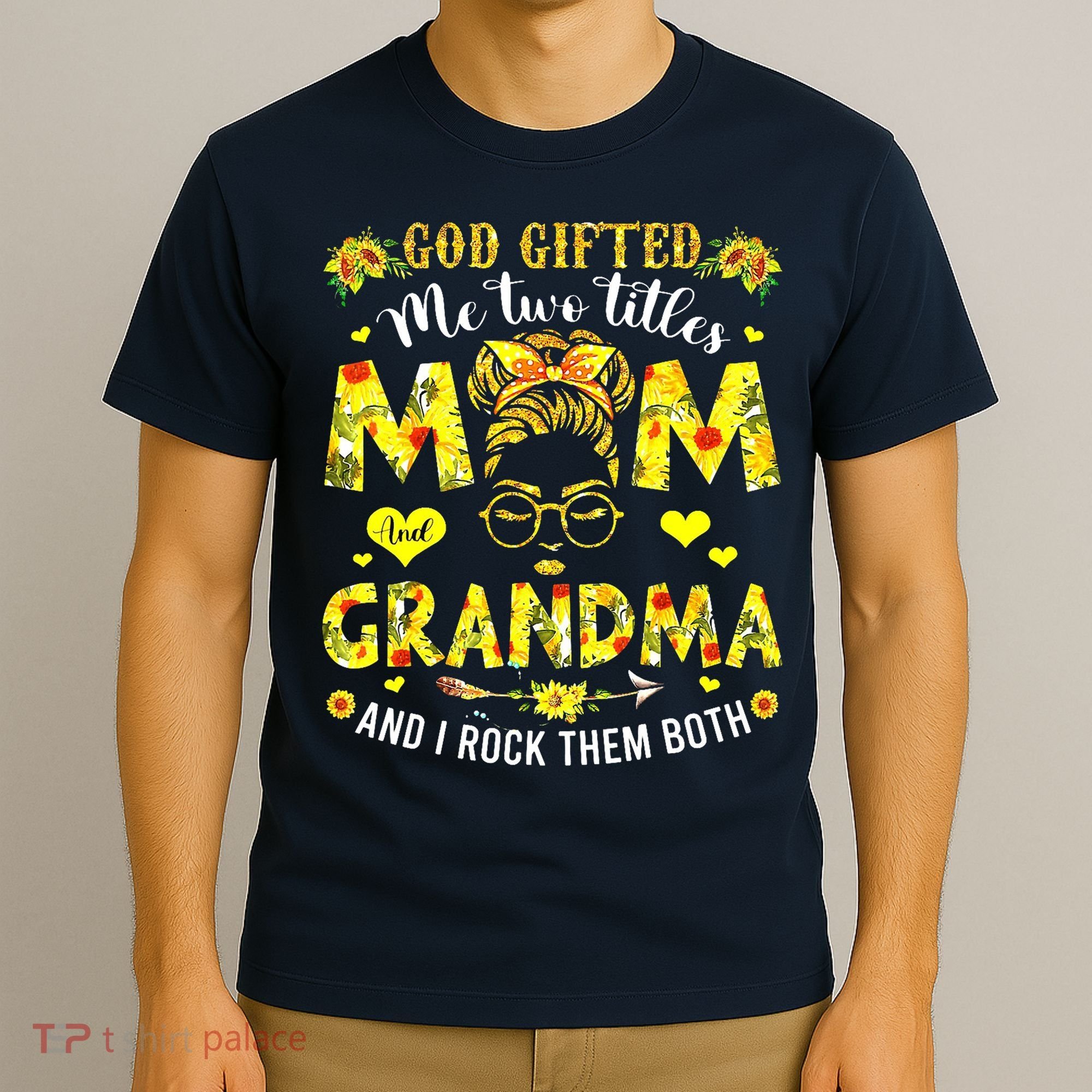 God Gifted Me Two Titles Mom And Grandma Rock Both T-Shirt