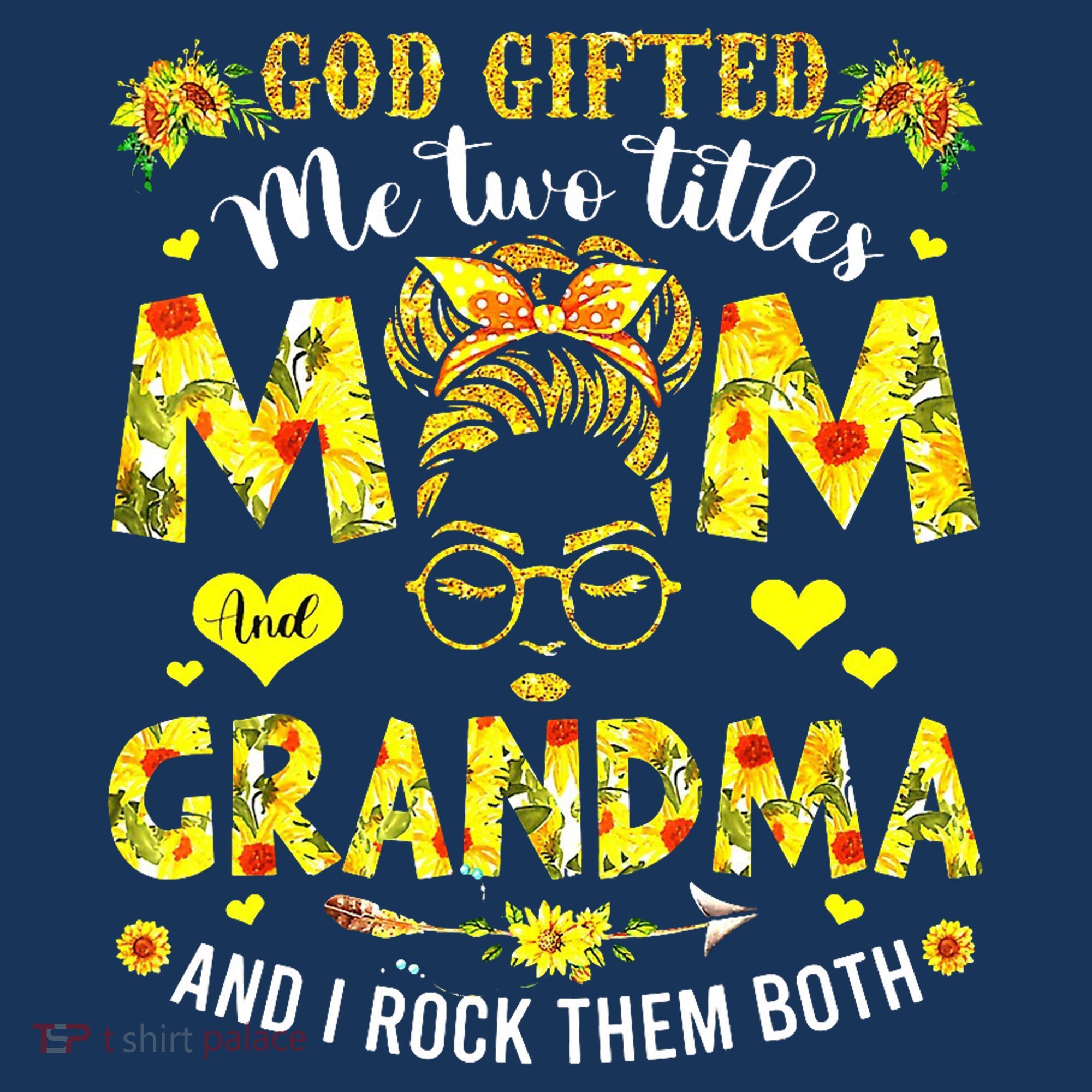 God Gifted Me Two Titles Mom And Grandma Rock Both Visor