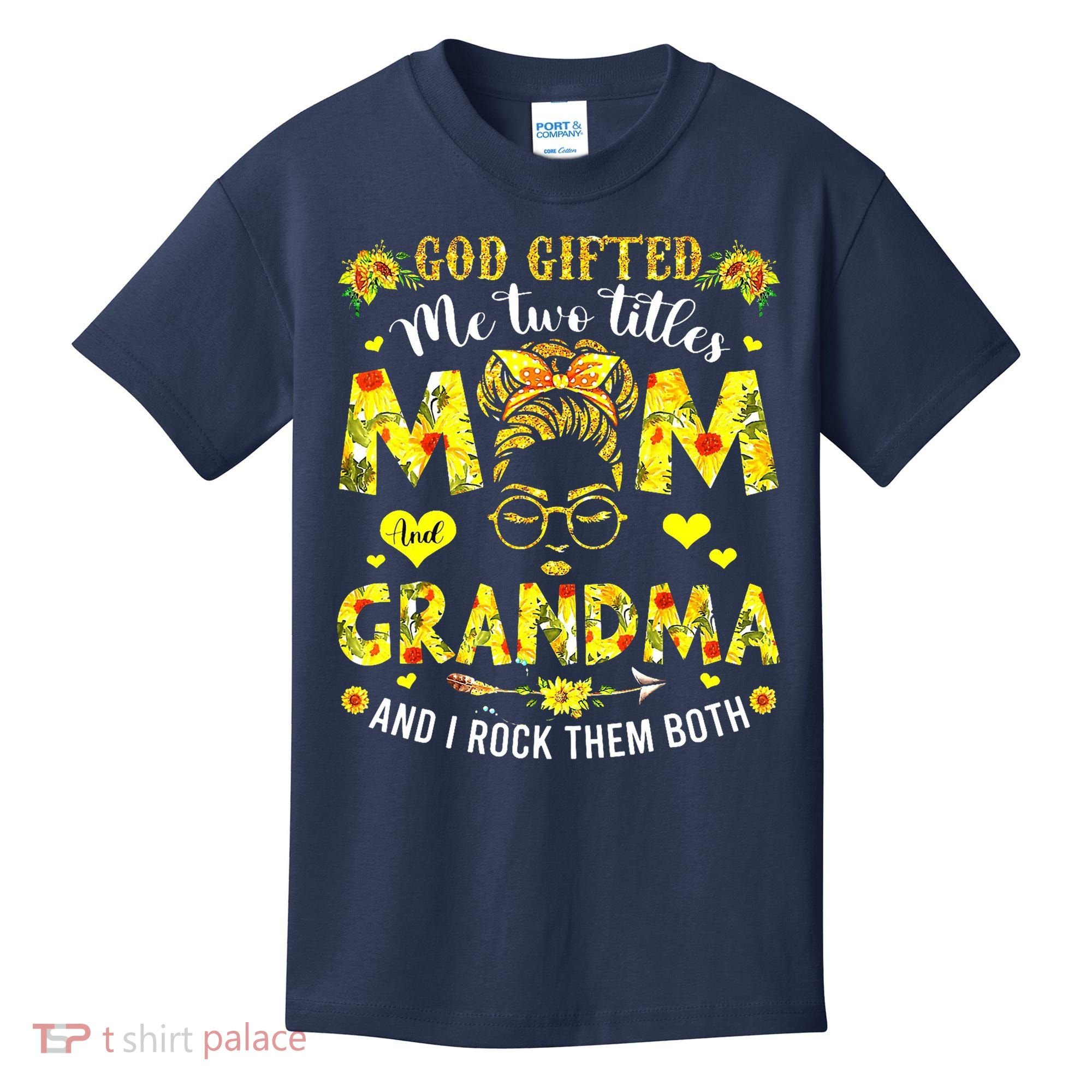 God Gifted Me Two Titles Mom And Grandma Rock Both Kids T-Shirt
