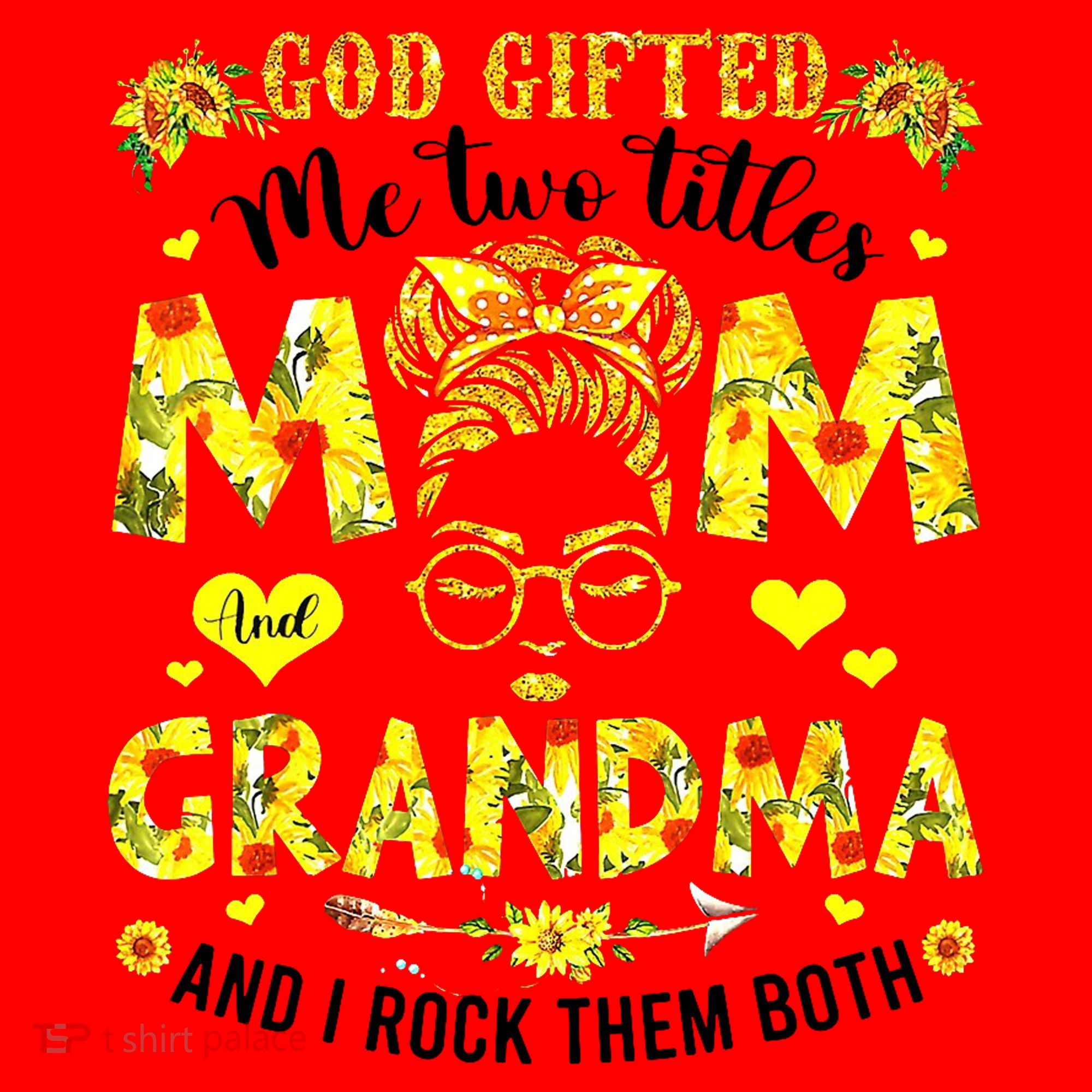 God Gifted Me Two Titles Mom And Grandma Rock Both Santa Hat