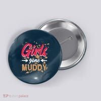 Girl Gone Muddy Mud Runs For Wo Mud Running Team Button thumb 0