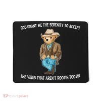God Grant Me The Serenity To Accept The Vibes That Arent Rootin Tootin Mousepad thumb 0
