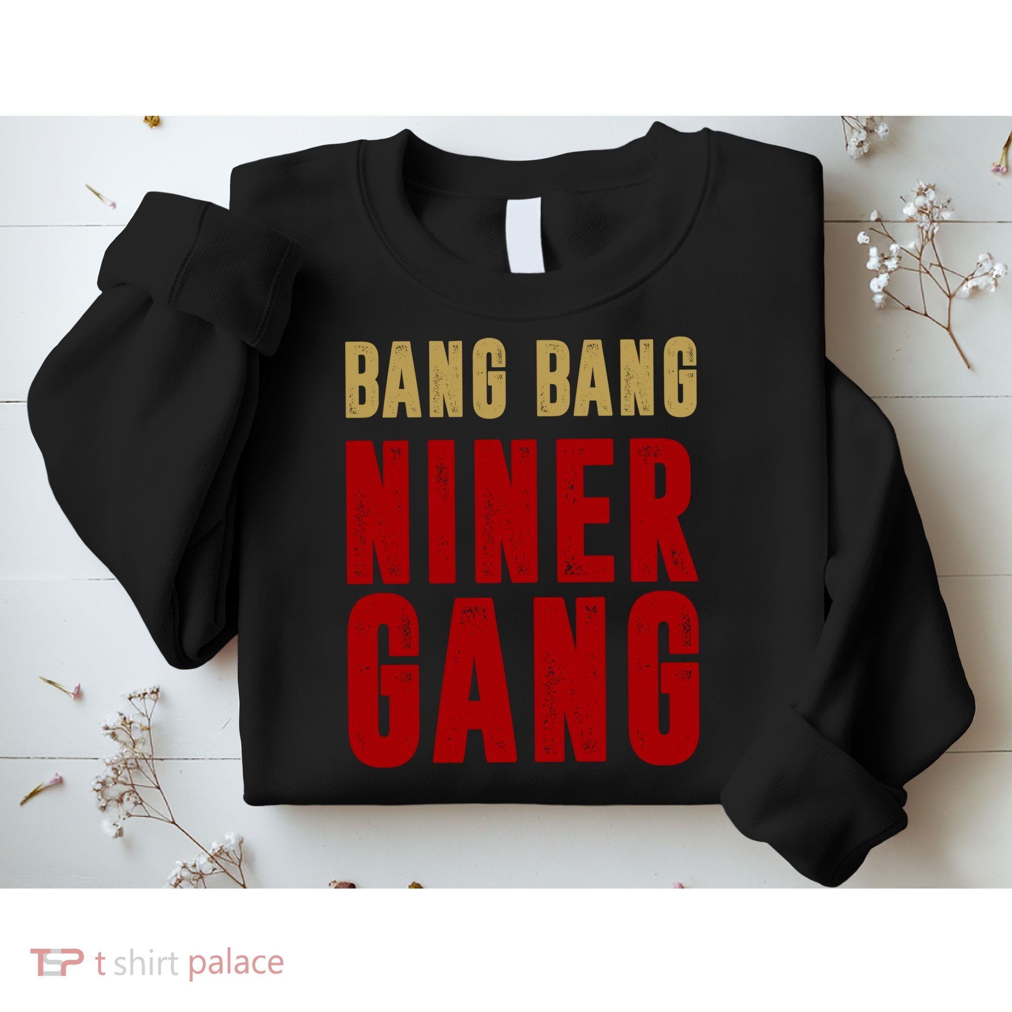 Gang Gang Niner Bang Sweatshirt