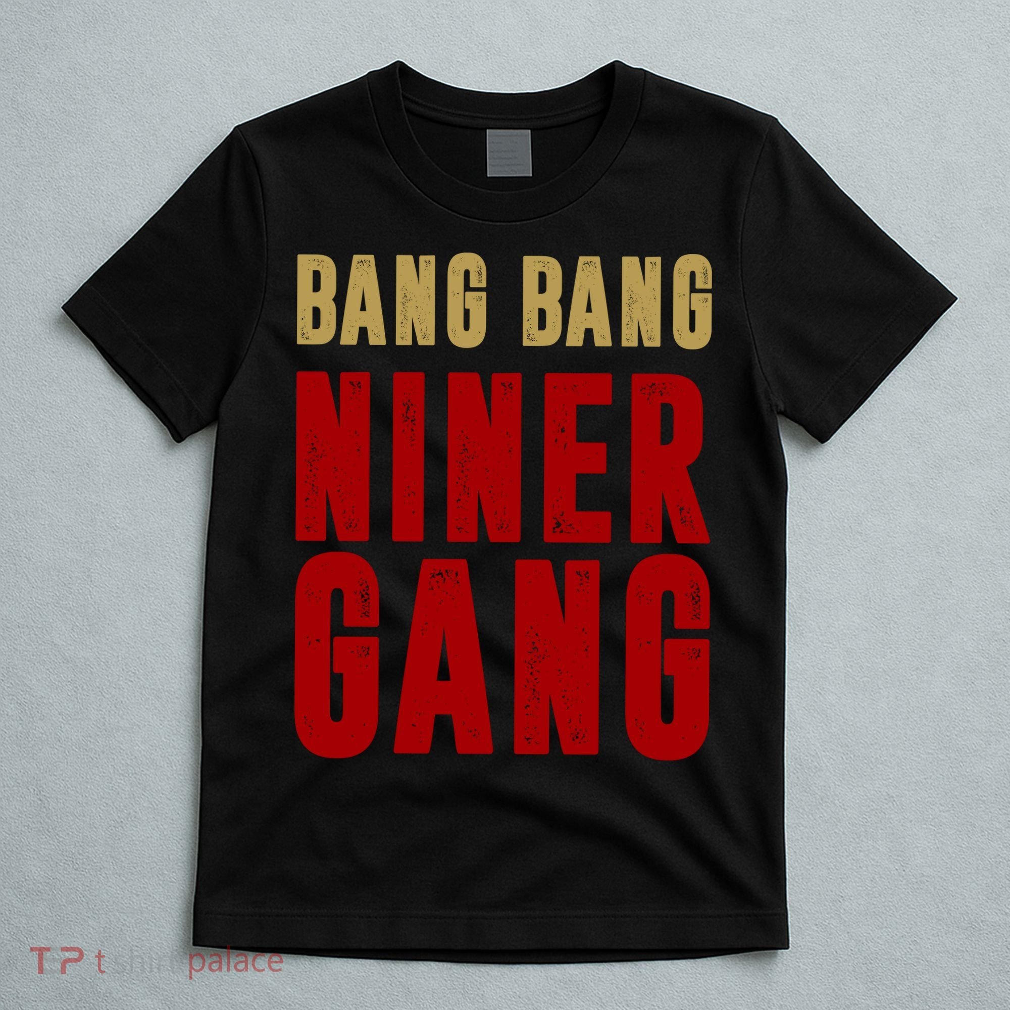 Gang Gang Niner Bang T-Shirt