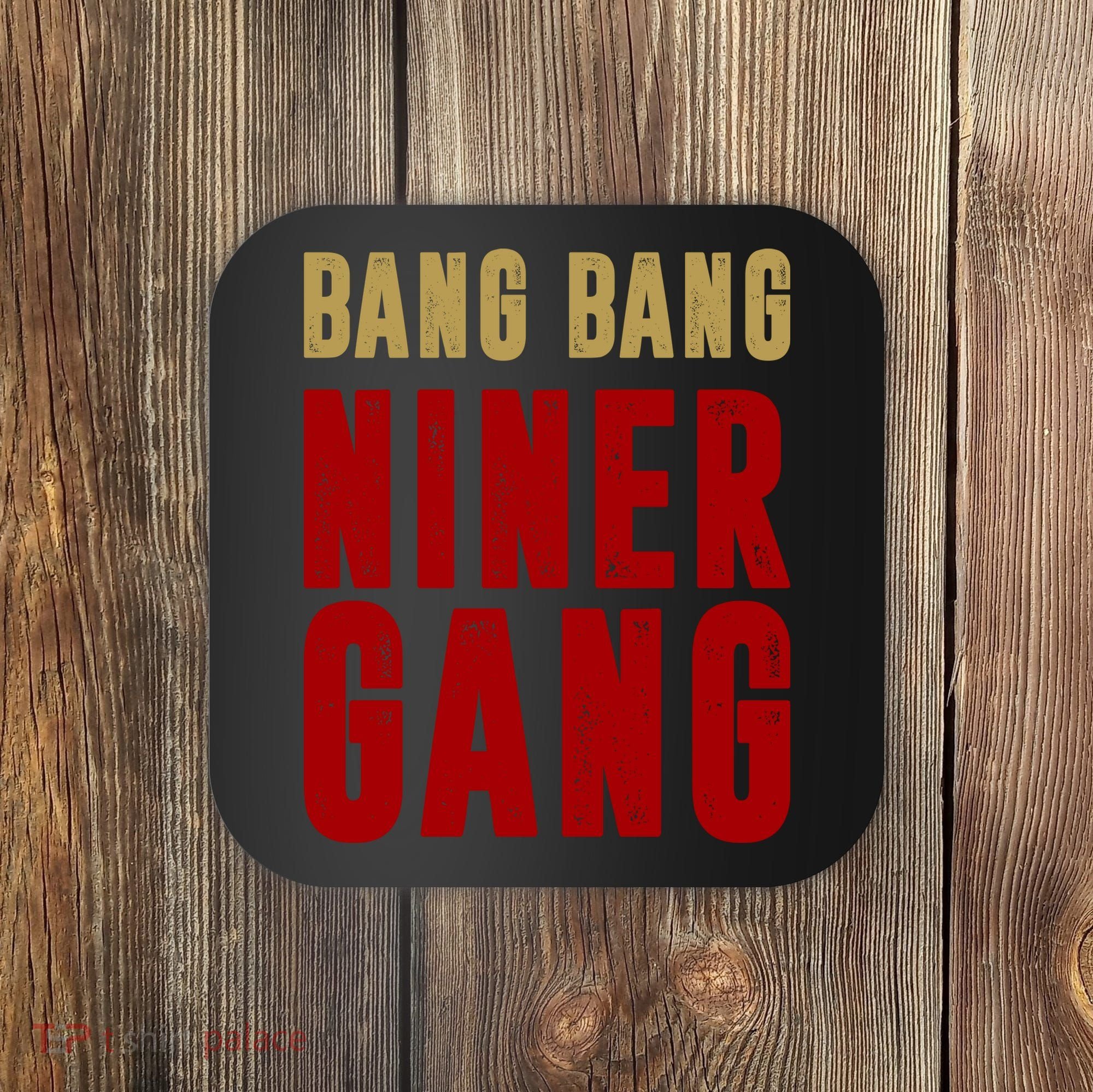 Gang Gang Niner Bang Coaster