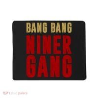 Gang Gang Niner Bang Mousepad thumb 0