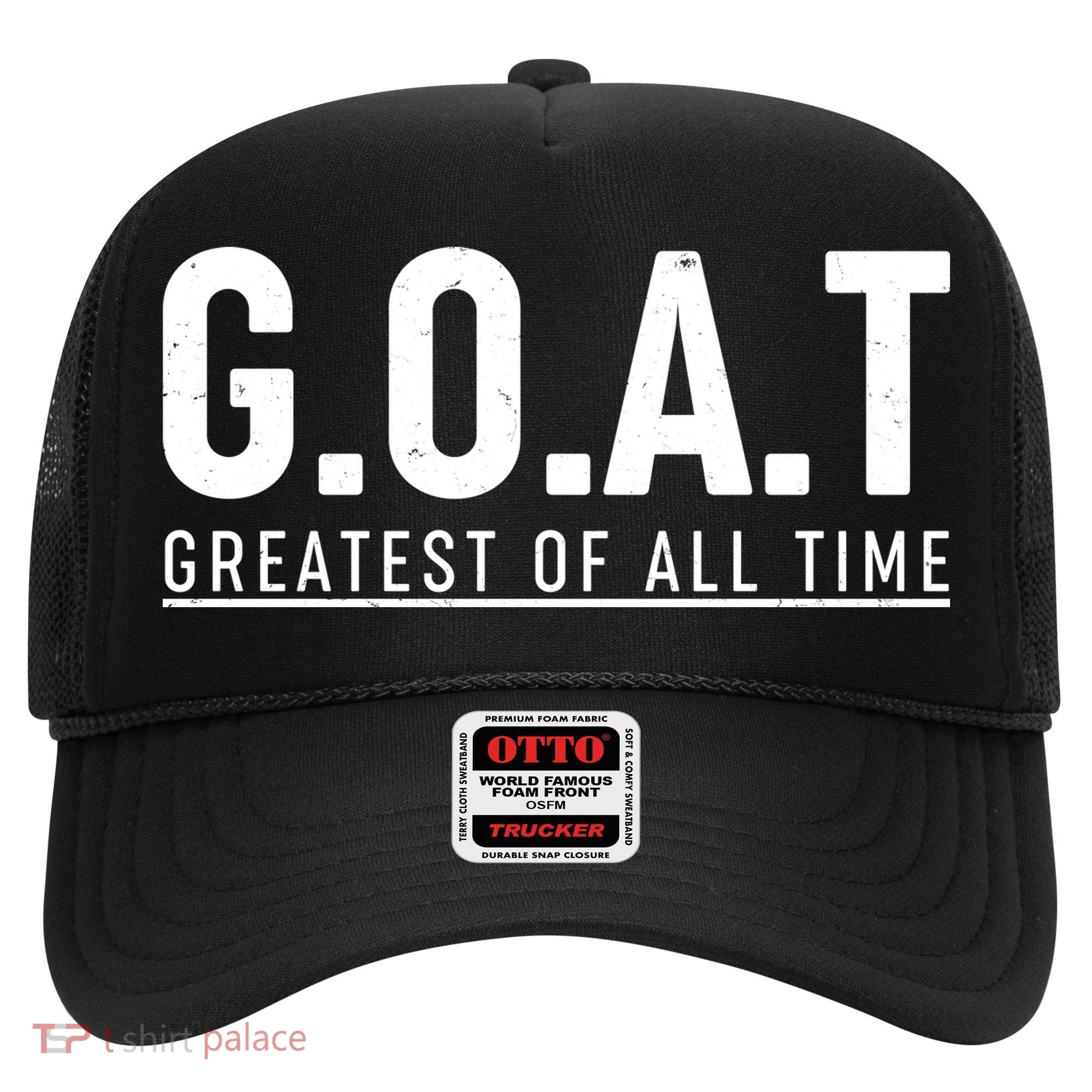 G.O.A.T Greatest Of All Time Hat