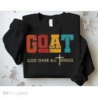 Goat God Over All Things Jesus Religion God Bible Christian Sweatshirt thumb 2